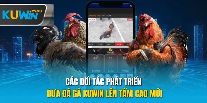 Các đối tác phát triển đưa đá gà Kuwin lên tầm cao mới