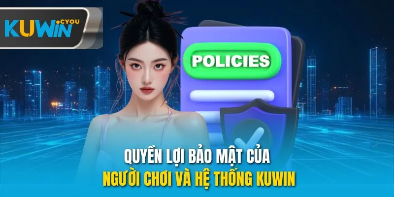 Quyền lợi bảo mật của người chơi và hệ thống Kuwin