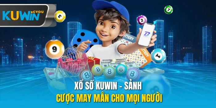 Xổ số Kuwin - Sảnh cược may mắn cho mọi người